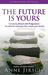 The Future Is Yours