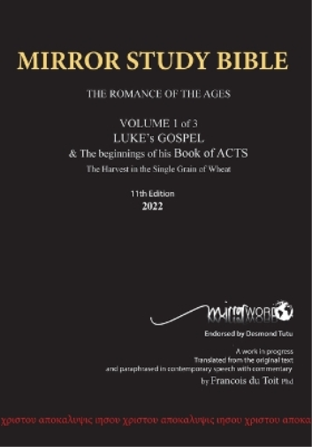 Paperback 11th Edition MIRROR STUDY BIBLE VOL 1 - Updated OCTOBER 2023 LUKE's Gospel & Acts in progress