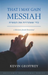 That I May Gain Messiah