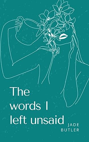 The words I left unsaid.