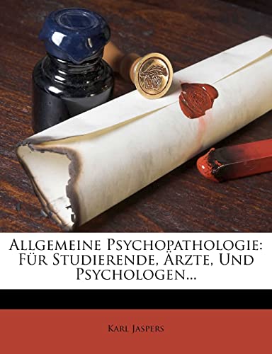 Allgemeine Psychopathologie Fur Studierende, Arzte Und Psychologen, Zweite Auflage