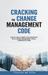 Cracking the Change Management Code