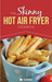 The Skinny Hot Air Fryer Cookbook