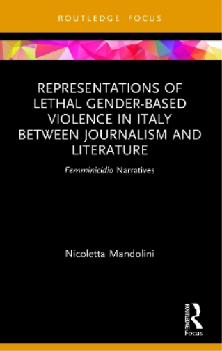 Representations of Lethal Gender-Based Violence in Italy Between Journalism and Literature