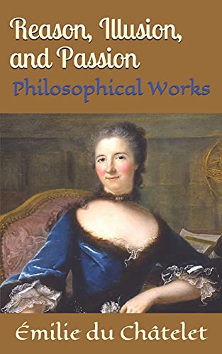 Reason, Illusion, and Passion