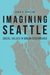 Imagining Seattle