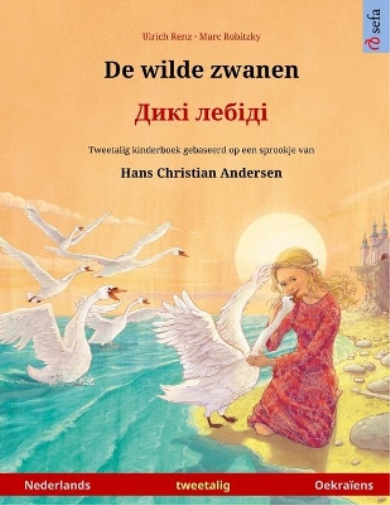De wilde zwanen - Дикі лебіді (Nederlands - Oekraïens)