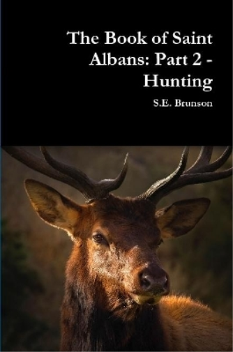 The Book of Saint Albans: Part 2 - Hunting