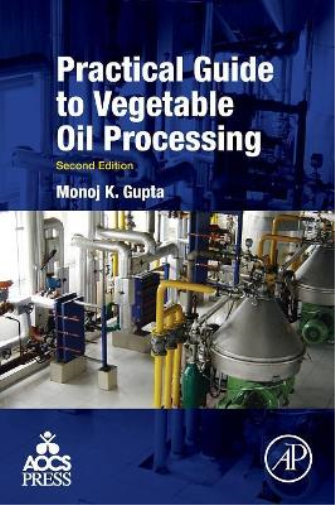 Practical Guide to Vegetable Oil Processing
