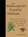 Watercolorist′s Essential Notebook, The