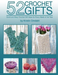 52 Crochet Gifts