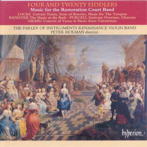 Four and Twenty Fiddlers: Music for the Restoration Court Band