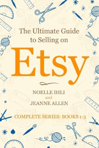 The Ultimate Guide to Selling on Etsy