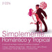 Simplemente Romantico Y Tropical