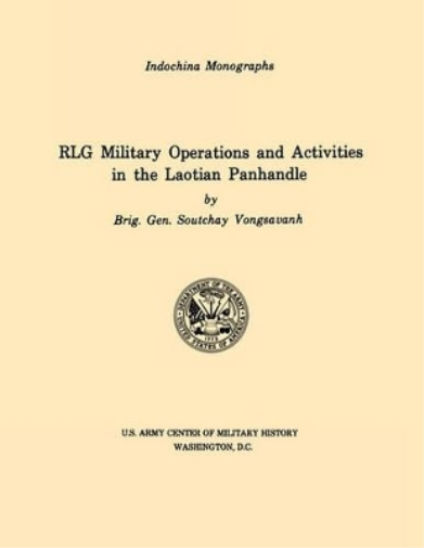 RLG Military Operations and Activities in the Laotian Panhandle (U.S. Army Center for Military History Indochina Monograph Series)
