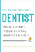 The Entrepreneur Dentist