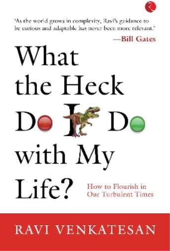 WHAT THE HECK DO I DO WITH MY LIFE?