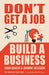 Don't Get A Job, Build A Business