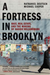 A Fortress in Brooklyn