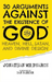 30 Arguments against the Existence of "God", Heaven, Hell, Satan, and Divine Design