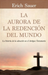 La Aurora de la Redención del Mundo