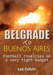 Belgrade to Buenos Aires –  Football rivalries on a very tight budget