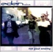 EDEN AKA - NOT YOUR ENEMY/ CDS