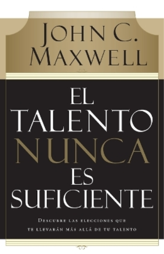 El talento nunca es suficiente