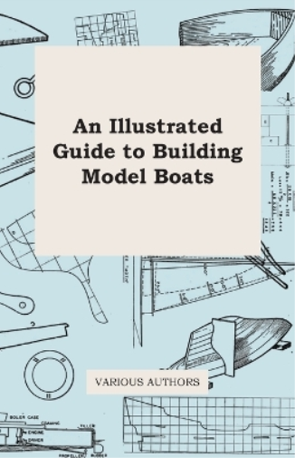 An Illustrated Guide to Building Model Boats