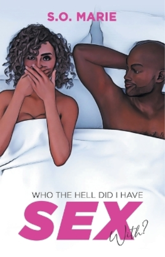 Who The Hell Did I Have Sex With?