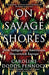 On Savage Shores