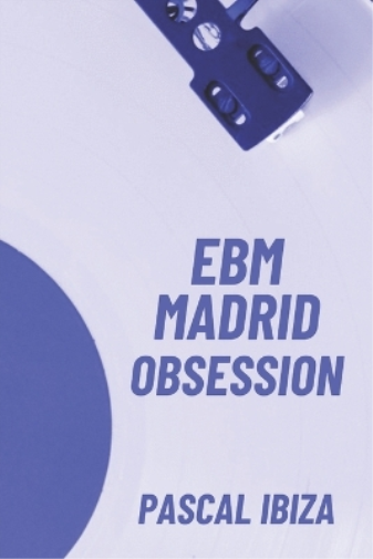 EBM Madrid Obsession