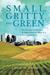 Small, Gritty, and Green