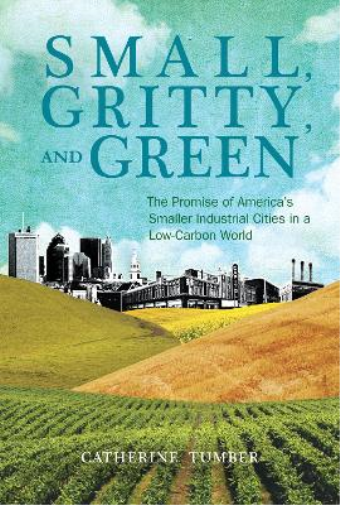 Small, Gritty, and Green