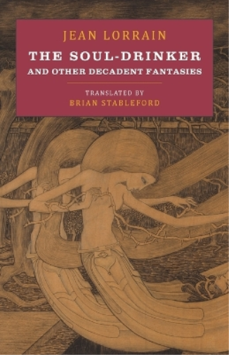 The Soul-Drinker and Other Decadent Fantasies