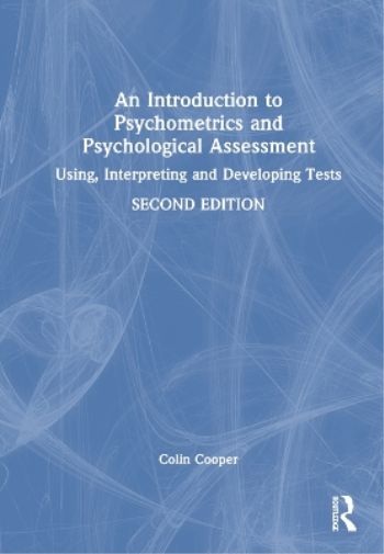 An Introduction to Psychometrics and Psychological Assessment