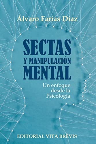 Sectas y manipulación mental. Un enfoque desde la Psicología