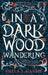 In A Dark Wood Wandering