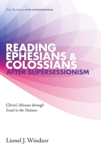 Reading Ephesians and Colossians after Supersessionism