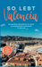 So lebt Valencia