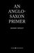 An Anglo-Saxon Primer