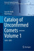 Catalog of Unconfirmed Comets - Volume 1 : 1600-1899