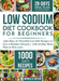 Low Sodium Diet Cookbook for Beginners