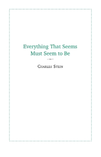 Everything That Seems Must Seem to Be
