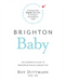 Brighton Baby a Revolutionary Organic Approach to Having an Extraordinary Child