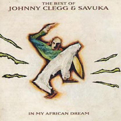 In My African Dream- The Best Of Johnny Clegg & Savuka