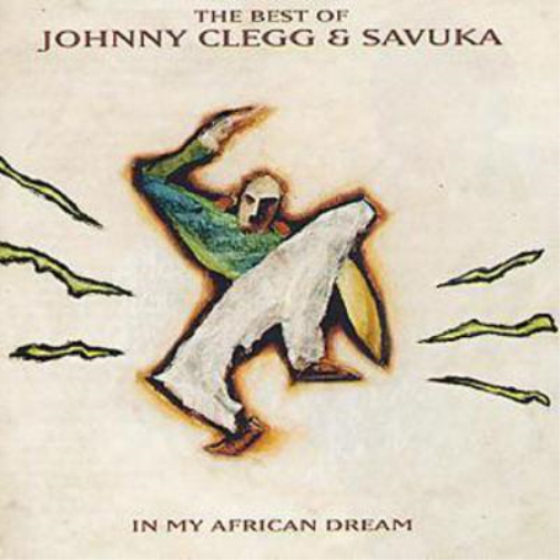 In My African Dream- The Best Of Johnny Clegg & Savuka