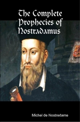 The Complete Prophecies of Nostradamus
