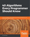 40 Algorithms Every Programmer Should Know