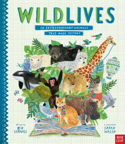WildLives: 50 Extraordinary Animals that Made History